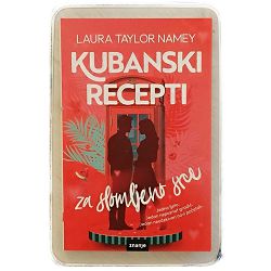 Kubanski recepti za slomljeno srce Laura Taylor Namey  