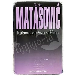 Kultura i književnost Hetita Ranko Matasović