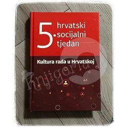 Kultura rada u Hrvatskoj 5. hrvatski socijalni tjedan 21.-23. listopada 2011. 