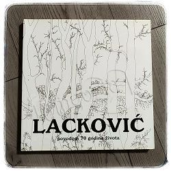 Lacković: i vječno pjevaju šume - povodom 70. godišnjice umjetnikovog života
