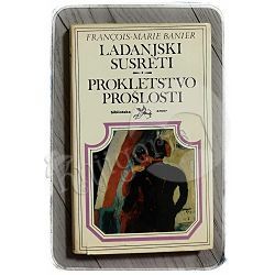 Ladanjski susreti / Prokletstvo prošlosti Francois-Marie Banier 