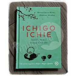 Ichigo Ichie – japansko umijeće življenja u trenutku Héctor García (Kirai), Francesc Miralles