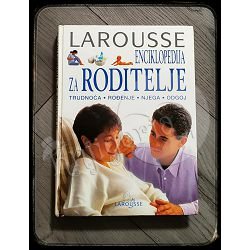 LAROUSSE ENCIKLOPEDIJA ZA RODITELJE 