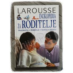 LAROUSSE ENCIKLOPEDIJA ZA RODITELJE 