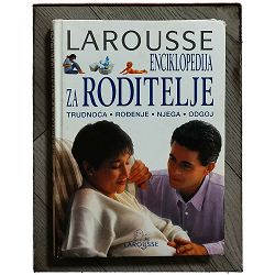 Larousse enciklopedija za roditelje