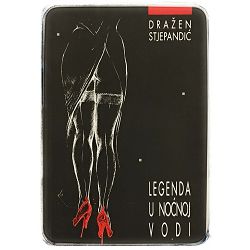 Legenda o noćnoj vodi Dražen Stjepandić