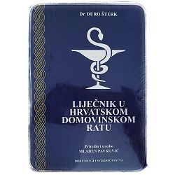 LIJEČNIK U HRVATSKOM DOMOVINSKOM RATU Đuro Šterk