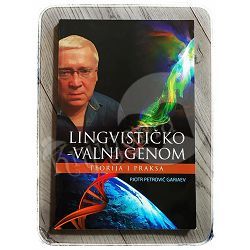 Lingvističko-valni genom : teorija i praksa Pjotr Petrovič Gariaev