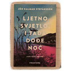 Ljetno svjetlo, i tada dođe noć Jón Kalman Stefánsson
