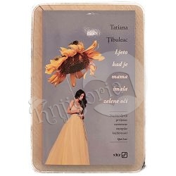 Ljeto kad je mama imala zelene oči Tatiana Tîbuleac