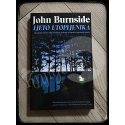 LJETO UTOPLJENIKA John Burnside