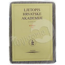 Ljetopis Hrvatske akademije znanosti i umjetnosti za godinu 2007. Knj. 111 Slavko Cvetnić