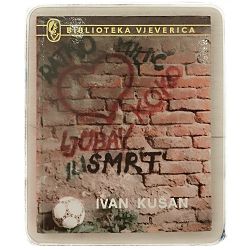 Ljubav ili smrt Ivan Kušan 