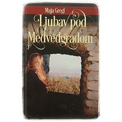 Ljubav pod Medvedgradom Maja Gregl