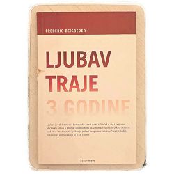 Ljubav traje tri godine Frédéric Beigbeder