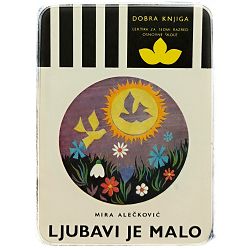 Ljubavi je malo Mira Alečković