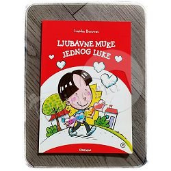 LJUBAVNE MUKE JEDNOG LUKE Ivanka Borovac