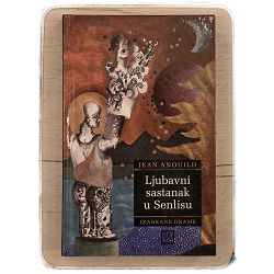 Ljubavni sastanak u Senlisu Jean Anouilh / otpis