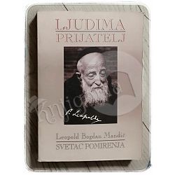 Ljudima prijatelj: sveti Leopold Bogdan Mandić Pietro Eliseo Bernardi