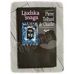 Ljudska snaga Pierre Teilhard de Chardin