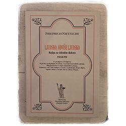 Ljudsko, odviše ljudsko (Knjiga za slobodne duhove, Svezak prvi) Friedrich Nietzsche