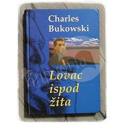 Lovac ispod žita Charles Bukowski