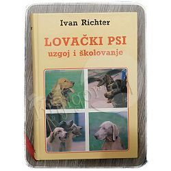 Lovački psi: uzgoj i školovanje Ivan Richter