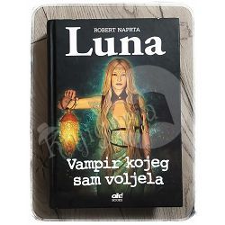 Luna - vampir kojeg sam voljela Robert Naprta