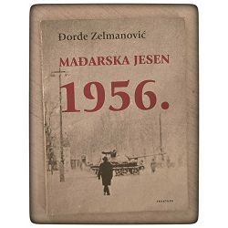 Mađarska jesen 1956. Đorđe Zelmanović / otpis
