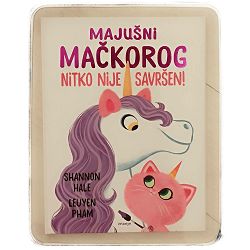 Majušni mačkorog - Nitko nije savršen Shannon Hale
