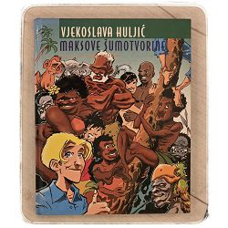 Maksove šumotvorine Vjekoslava Huljić