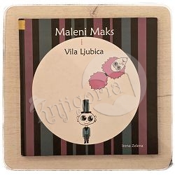 MALENI MAKS I VILA LJUBICA Irena Zelena / otpis