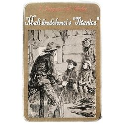 Mali brodolomci s "Titanica" : dječji doživljaji 1 dio. Joseph Jacquin