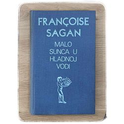 Malo sunca u hladnoj vodi Francoise Sagan