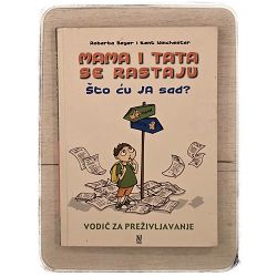 Mama i tata se rastaju - što ću ja sad? Roberta Beyer, Kent Winchester / otpis