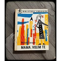 Mama, volim te William Saroyan 