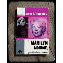 Marilyn Monroe - Posljednje Seanse Michel Schneider