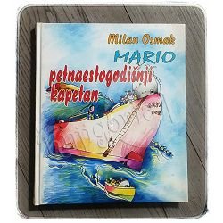 Mario : petnaestogodišnji kapetan Milan Osmak