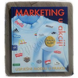 Marketing u akciji: uspješni modeli u praksi Zvonimir Pavlek