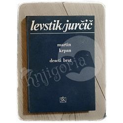 Martin Krpan Fran Levstik / Deseti brat Josip Jurčić