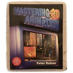 Mastering 3d Animation Peter Ratner