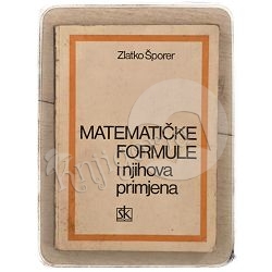 Matematičke formule i njihova primjena Zlatko Šporer