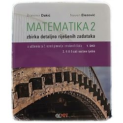 Matematika 2, zbirka detaljno riješenih zadataka 1.dio Branimir Dakić, Neven Elezović