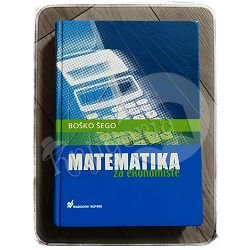 MATEMATIKA ZA EKONOMISTE Boško Šego 