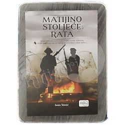 Matijino stoljeće rata Ivan Šimić