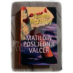 MATILDIN POSLJEDNJI VALCER Tamara McKinley 