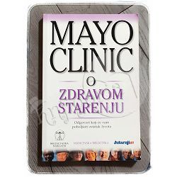 Mayo Clinic o zdravom starenju 