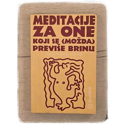 Meditacije za one koji se (možda) previše brinu Anne Wilson Schaef