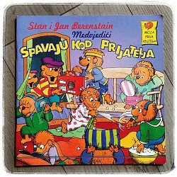 MEDVJEDIĆI SPAVAJU KOD PRIJATELJA Stan i Jan Berenstain 