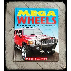 Mega Wheels: The Most Exciting Cars in the World Christiane Gunzi   